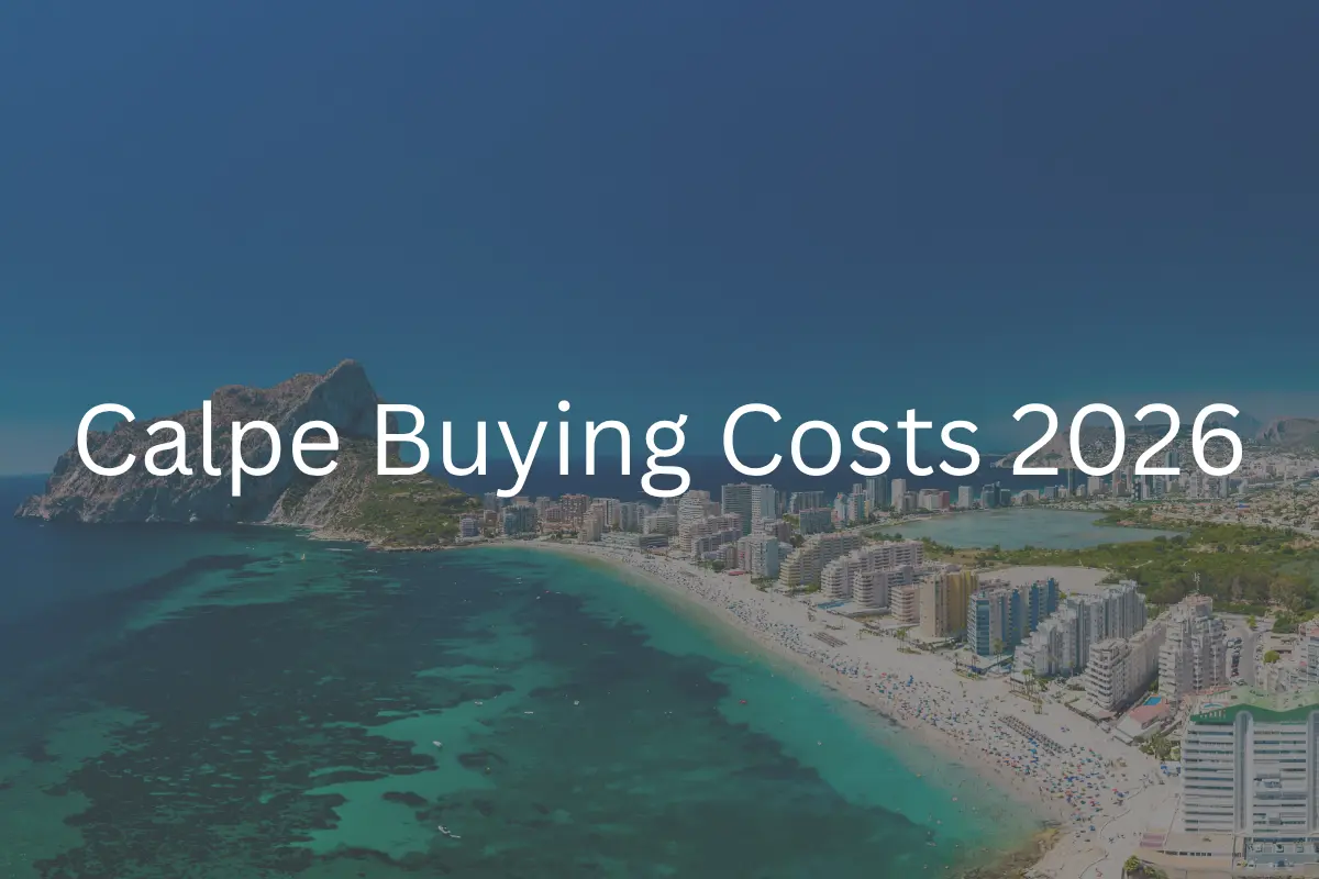 Aerial view of Calpe coastline and Peñón de Ifach for a 2026 property buying costs guide